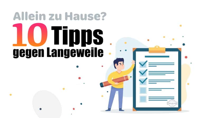 Allein zu Hause – was tun? 10 Tipps.