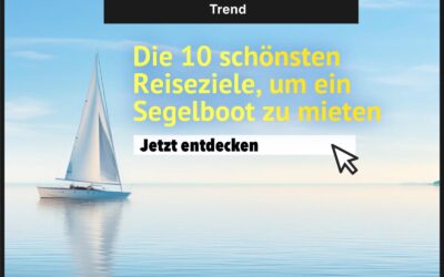 Die 10 schönsten Reiseziele, zum Segelboot mieten